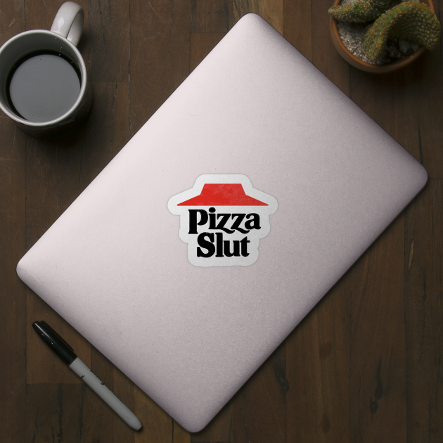 Pizza Slut by dumbshirts